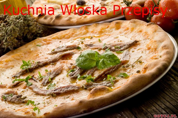 Kuchnia Włoska Przepisy Kuchnia Włoska Przepisy